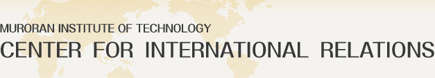 MURORAN INSTITUTE OF TECHNOLOGY CENTER FOR INTERNATIONAL RELATIONS